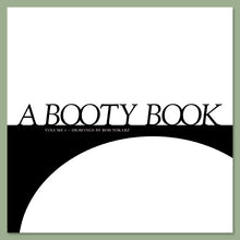 Load image into Gallery viewer, A Booty Book: Volume 1